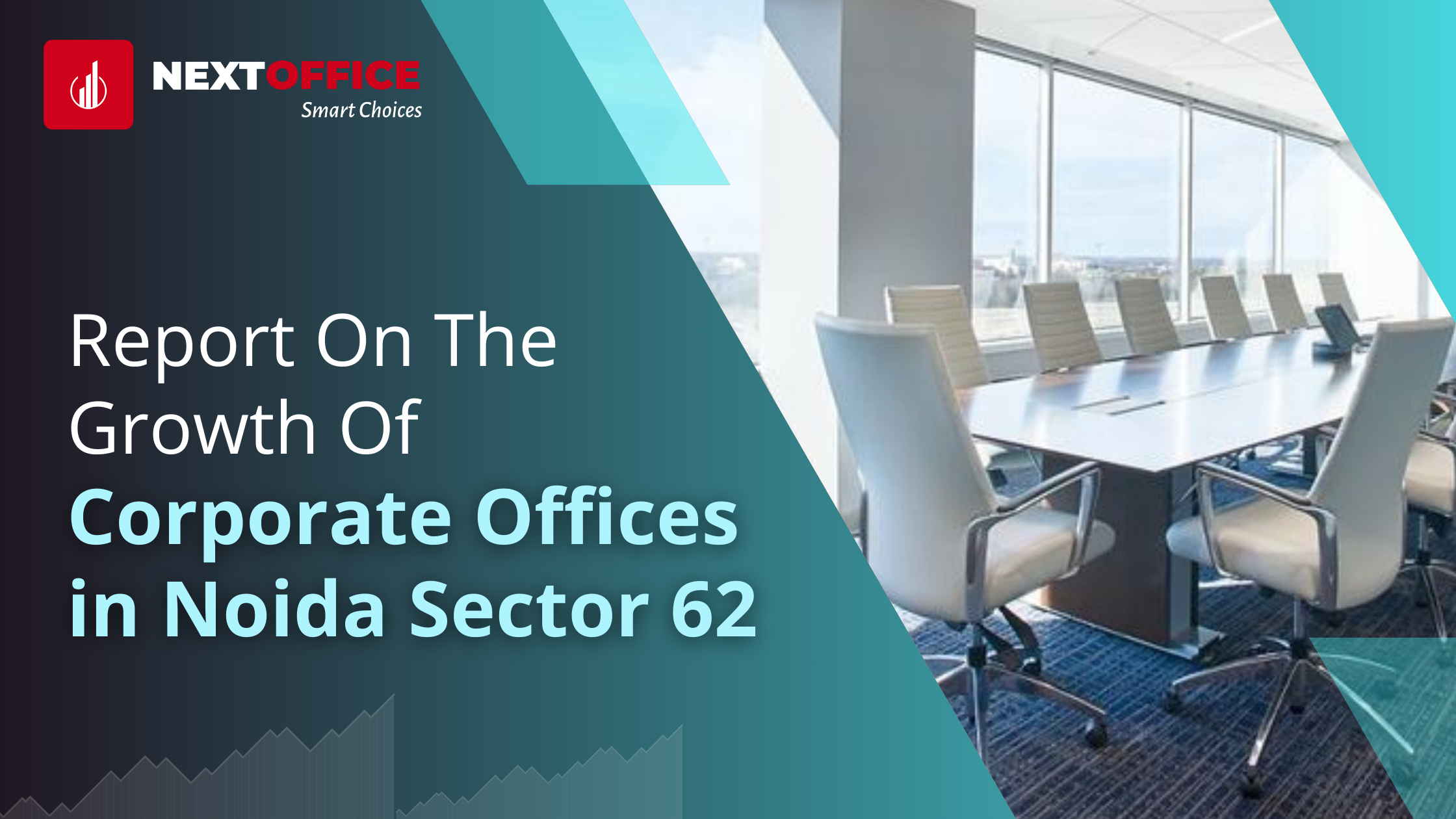 Report On The Growth Of Corporate Offices in Noida Sector 62