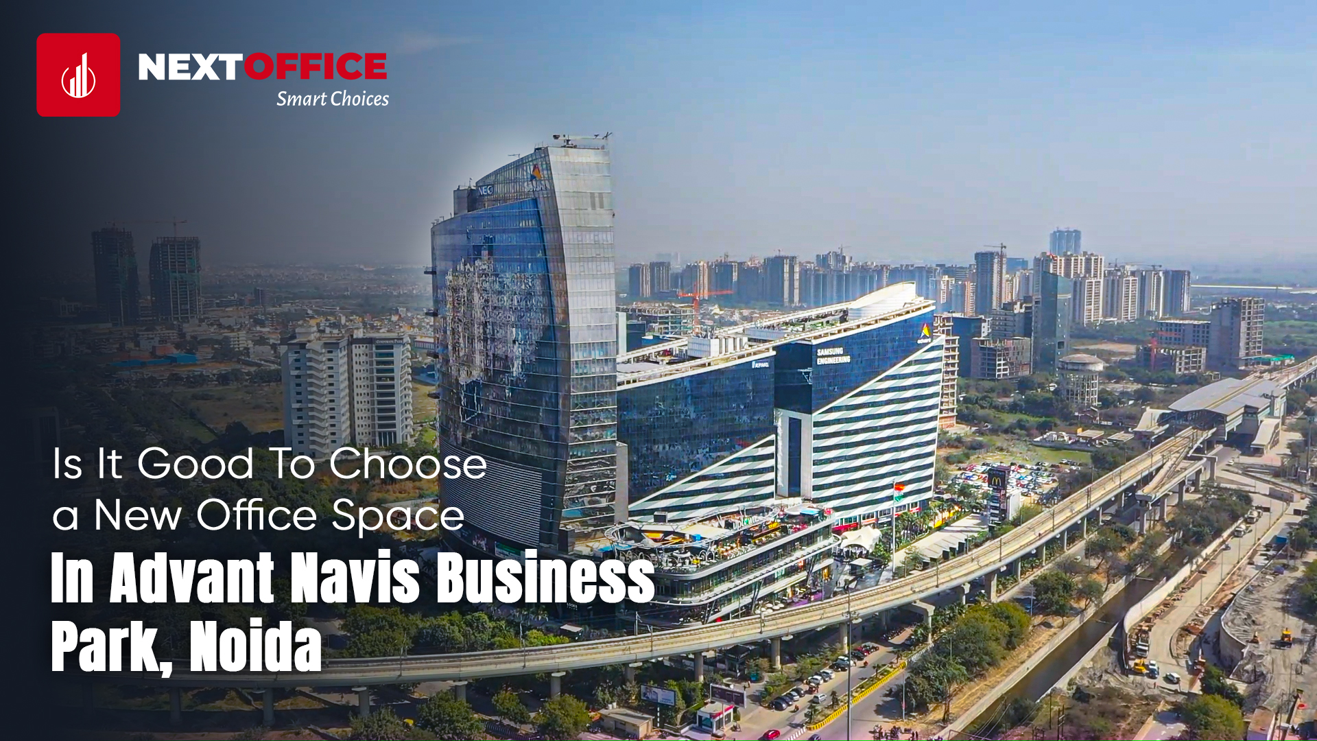 Is It Good To Choose a New Office Space In Advant Navis Business Park Noida