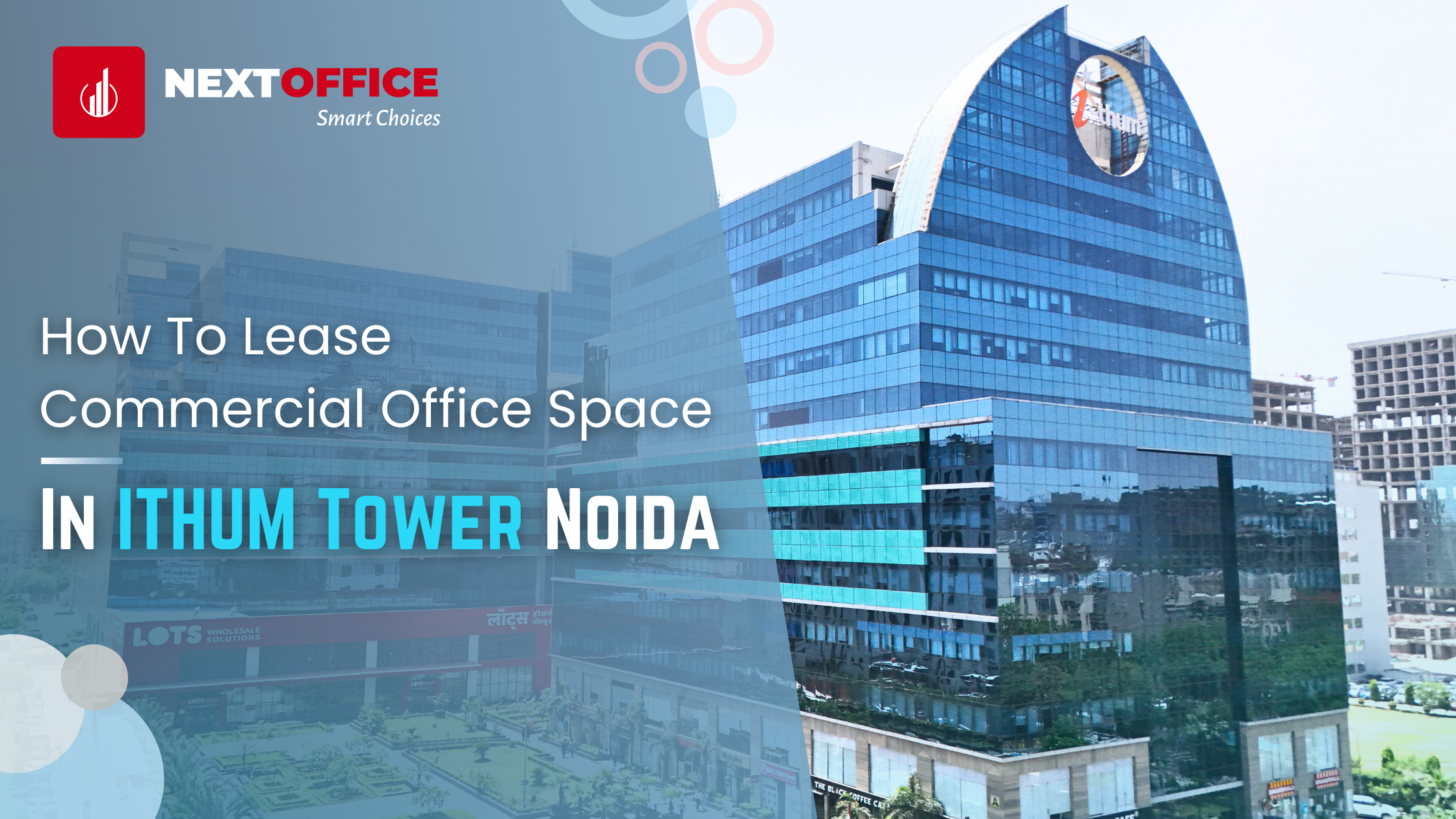 How To Lease Commercial Office Space In ITHUM Tower Noida 