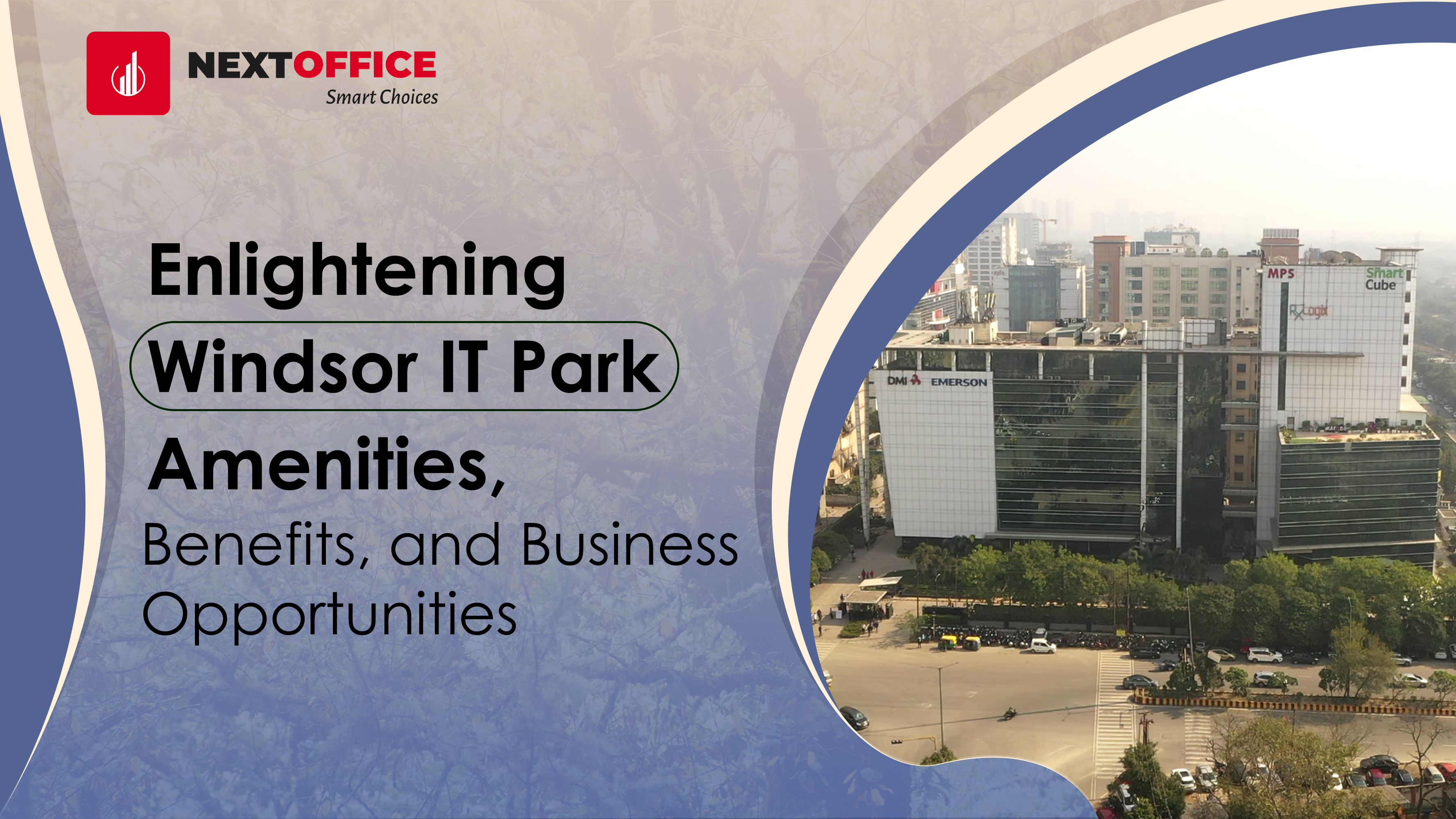 Enlightening Windsor IT Park Amenities, Benefits, and Business Opportunities